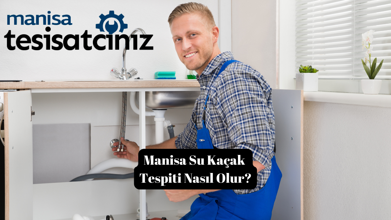 Manisa Su Kaçak Tespiti Nasıl Olur?